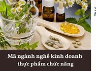 Mã Ngành Nghề Kinh Doanh Thực Phẩm Chức Năng