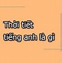 Thời Tiết Không Thuận Lợi Tiếng Anh Là Gì