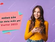 Viettel Tặng Data Miễn Phí Mới Nhất 2023